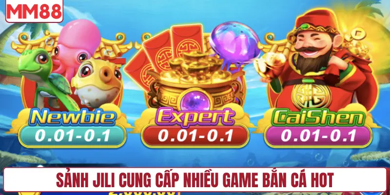 Sảnh JILI cung cấp nhiều game bắn cá hot